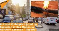 12 زخمي براثر انفجار در يک پمپ بنزین در لبنان